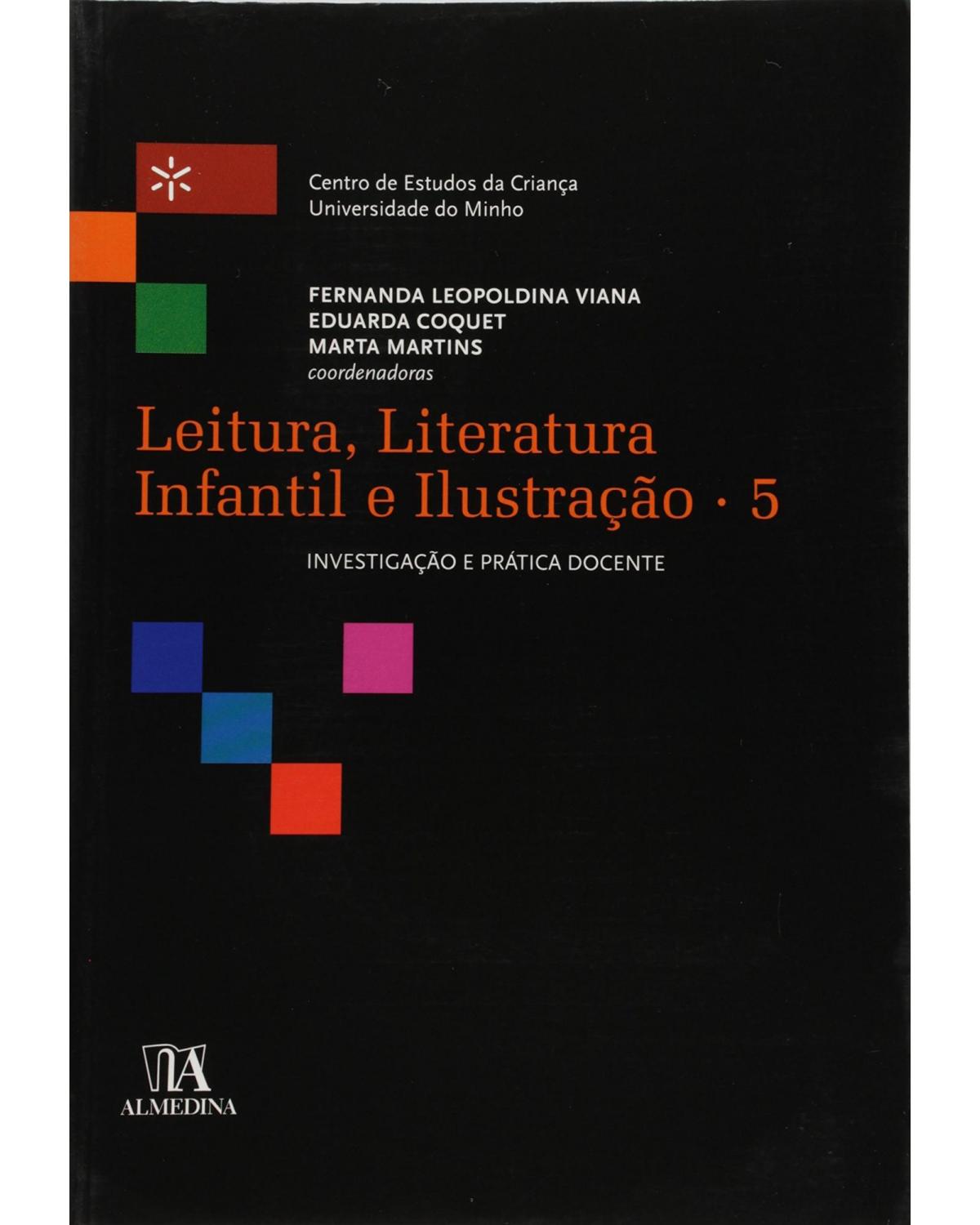Leitura, literatura infantil e ilustração - investigação e prática docente - 1ª Edição | 2006