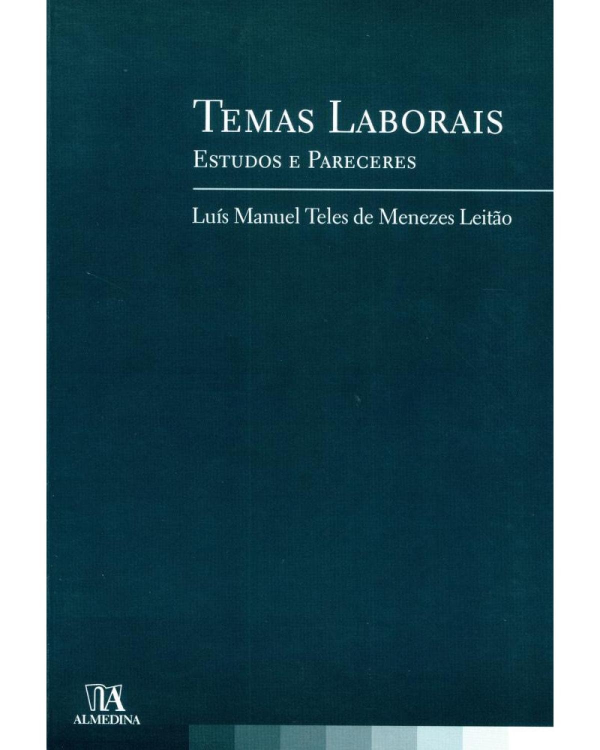 Temas laborais - estudos e pareceres - 1ª Edição | 2006