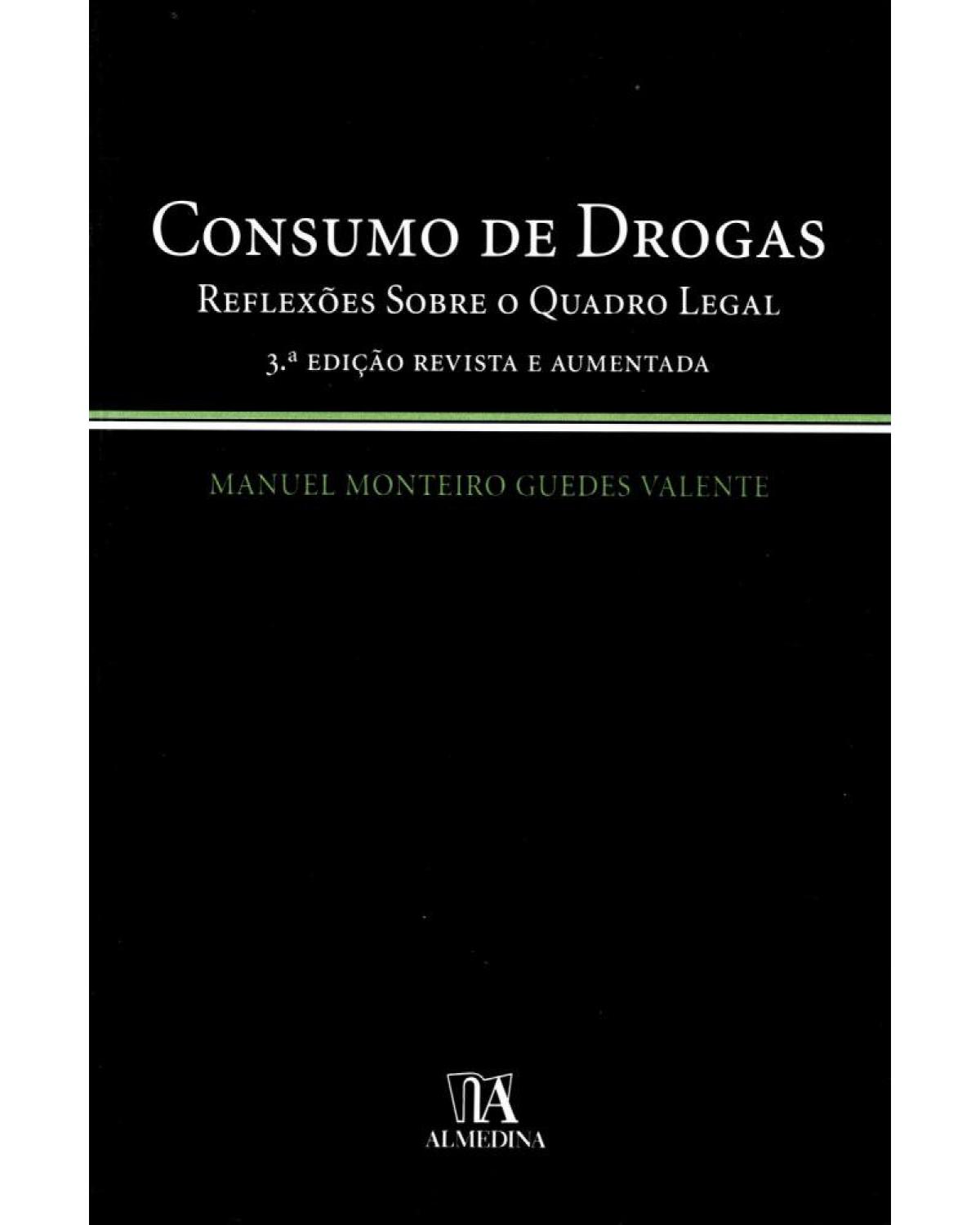 Consumo de drogas - reflexões sobre o quadro legal - 3ª Edição | 2006