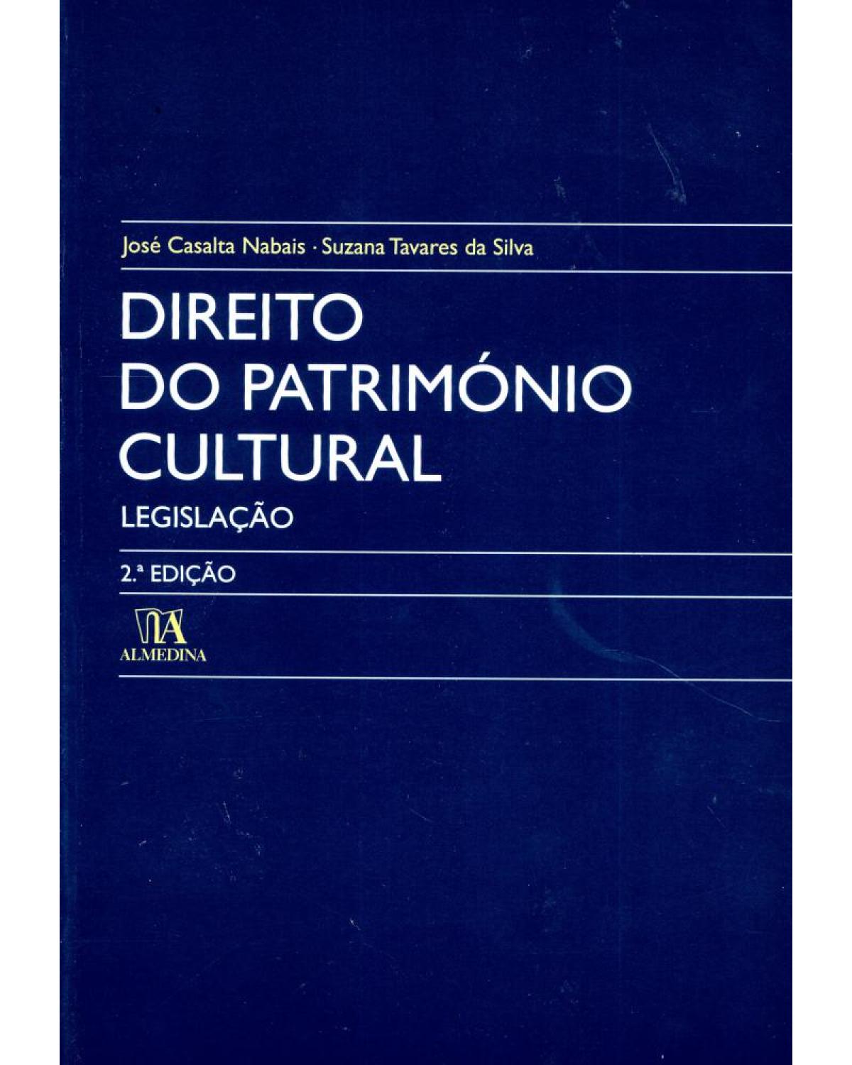 Direito do património cultural - legislação - 2ª Edição | 2006