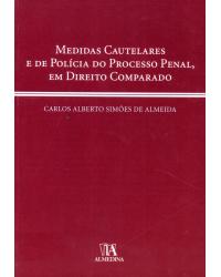 Medidas cautelares e de política do processo penal, em direito comparado - 1ª Edição | 2006