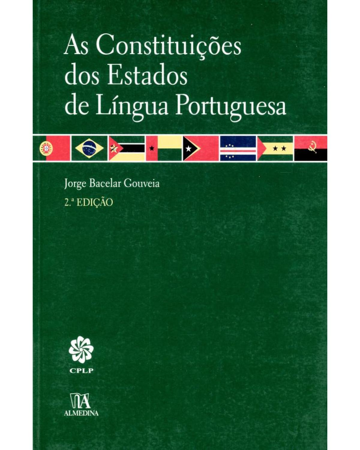 As Constituições dos Estados de língua portuguesa - 2ª Edição | 2006