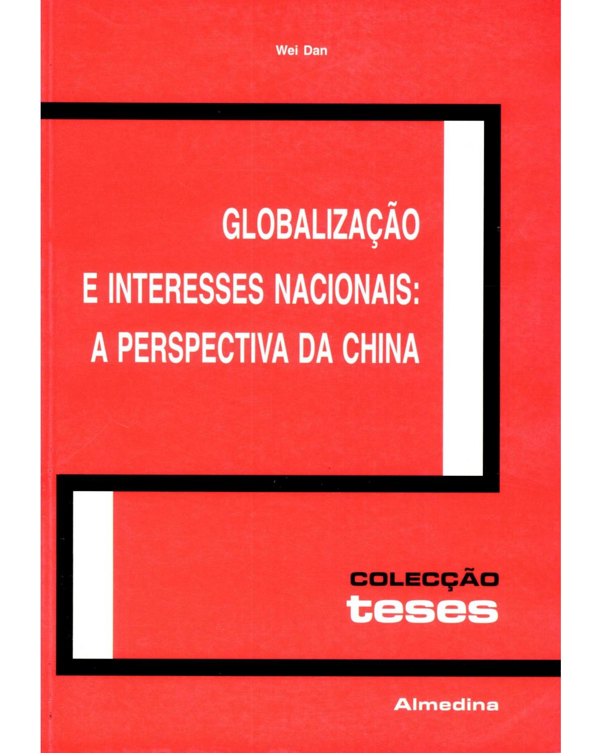 Globalização e interesses nacionais - a perspectiva da China - 1ª Edição | 2006