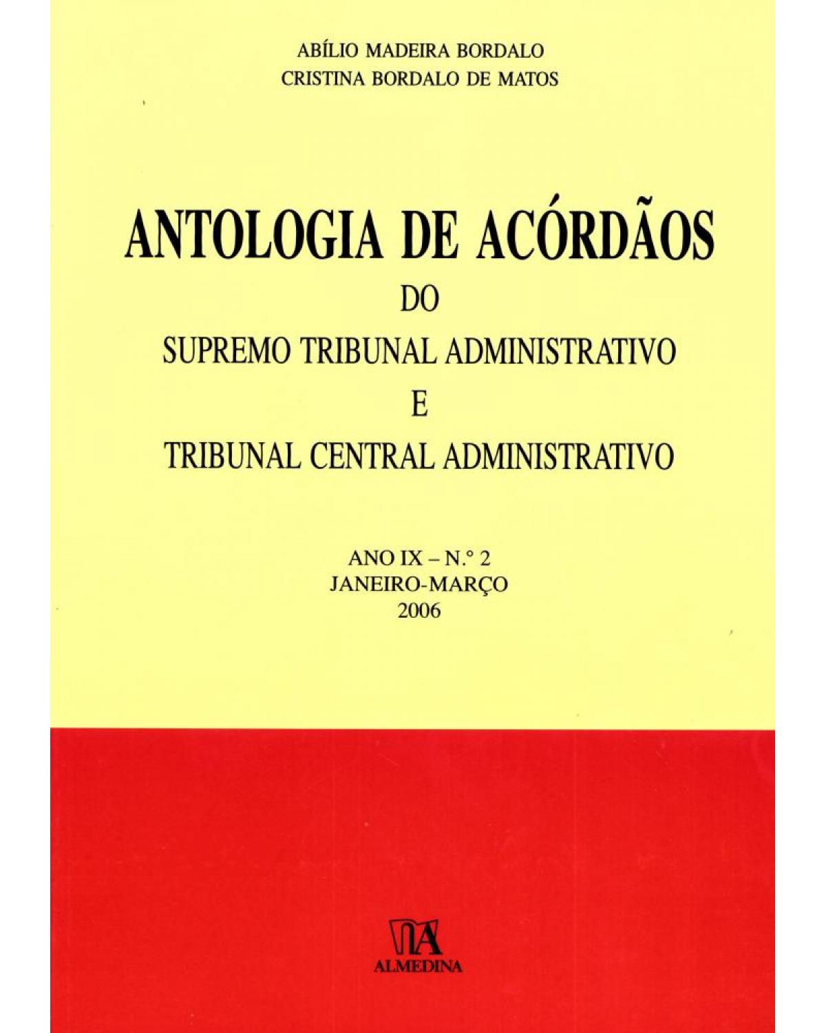 Antologia de acórdãos do supremo tribunal administrativo e tribunal central administrativo - Volume 2: ano IX - Janeiro-março 2006 - 1ª Edição | 2006