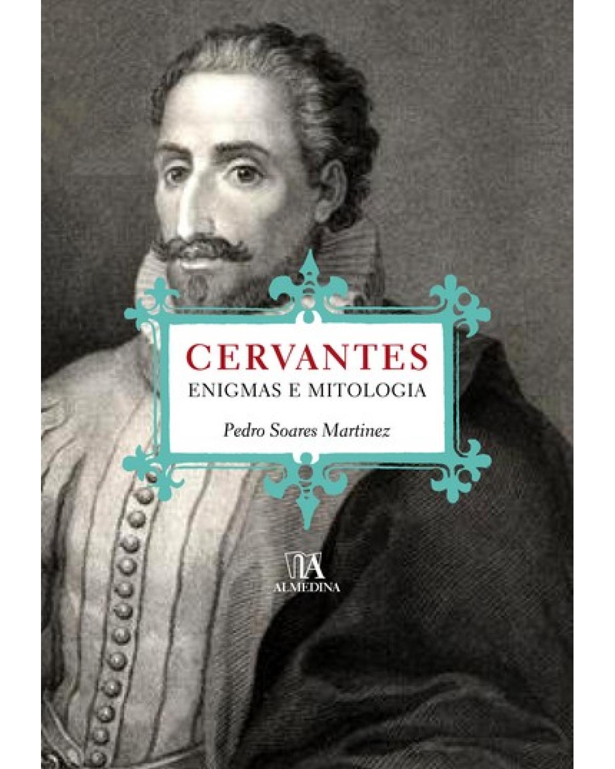 Cervantes - enigmas e mitologia - 1ª Edição | 2007