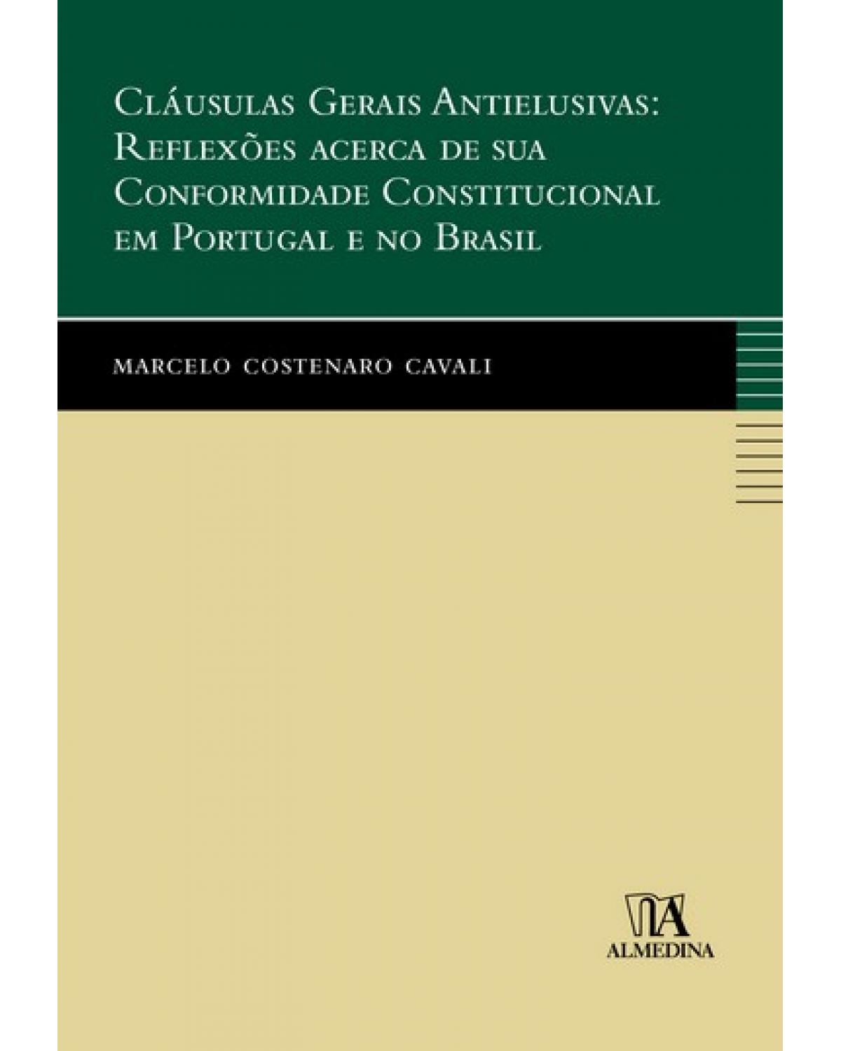 Cláusulas gerais antielusivas: reflexões acerca de sua conformidade constitucional em Portugal e no Brasil - 1ª Edição | 2006