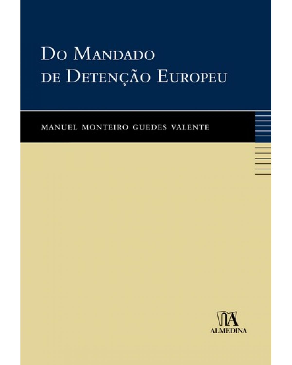 Do mandado de detenção europeu - 1ª Edição | 2006