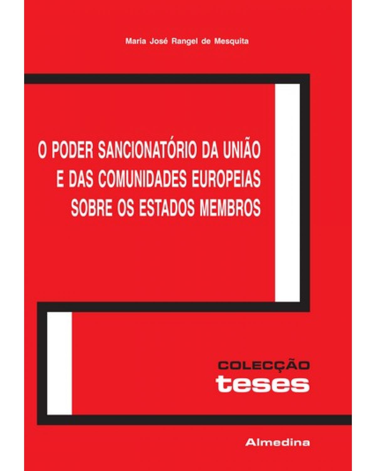 O poder sancionatório da união e das comunidades europeias sobre os Estados membros - 1ª Edição | 2006