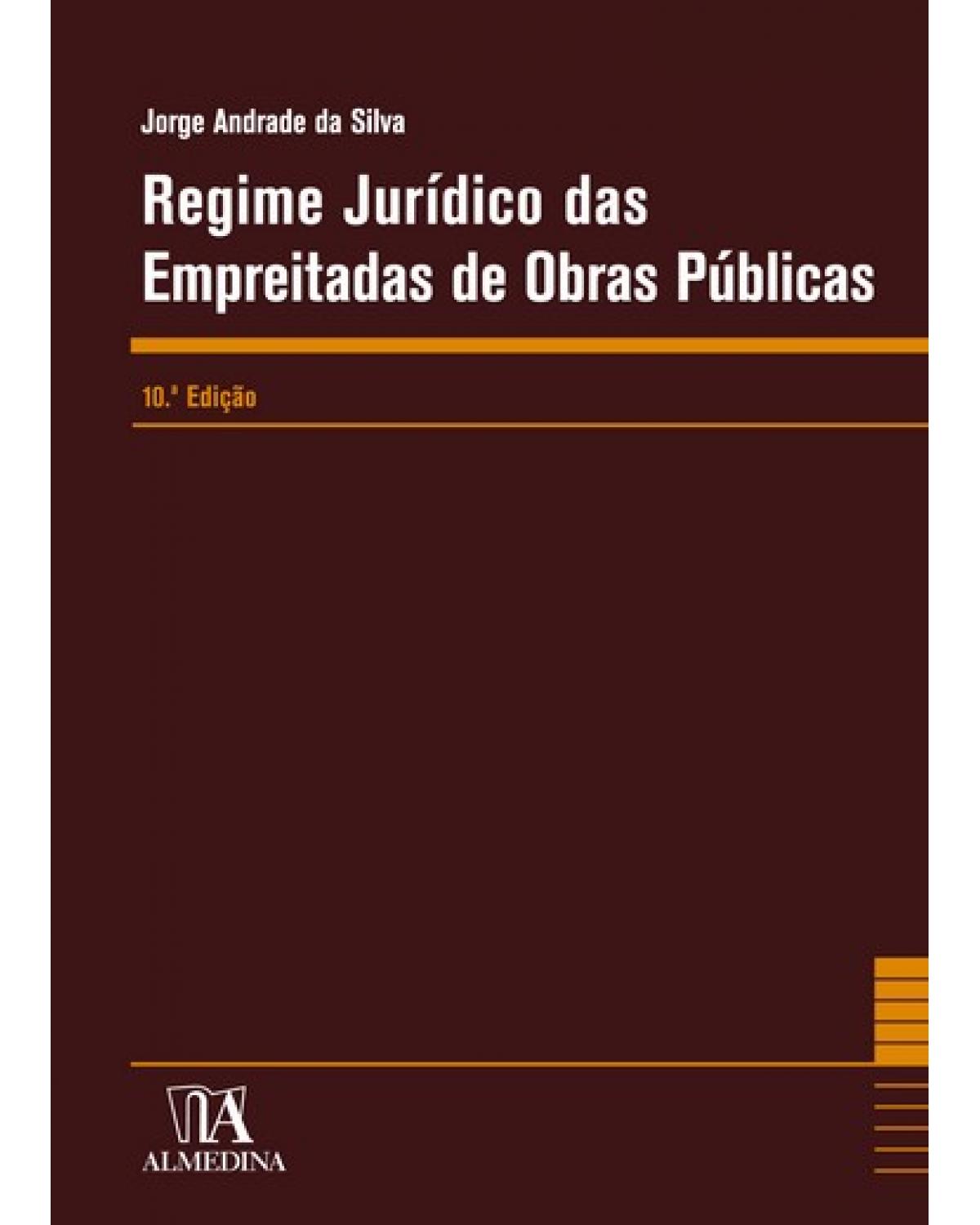 Regime jurídico das empreitadas de obras públicas - 10ª Edição | 2006