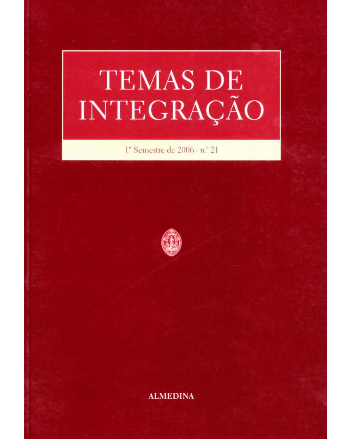 Temas de integração - nº 21 - 1º semestre de 2006 - 1ª Edição | 2006