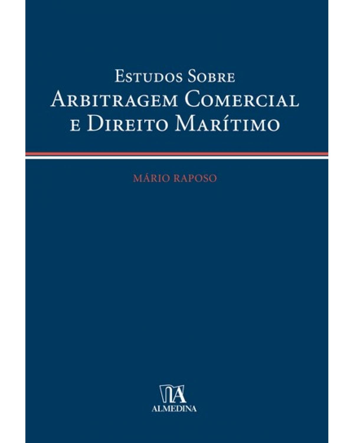 Estudos sobre arbitragem comercial e direito marítimo - 1ª Edição | 2006