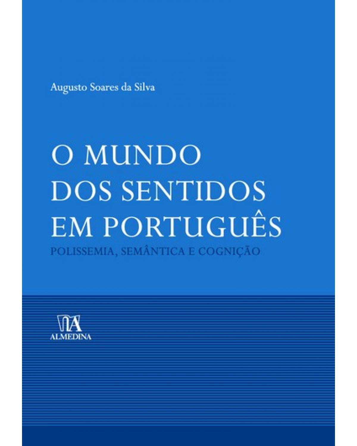 O mundo dos sentidos em português - polissemia, semântica e cognição - 1ª Edição | 2006