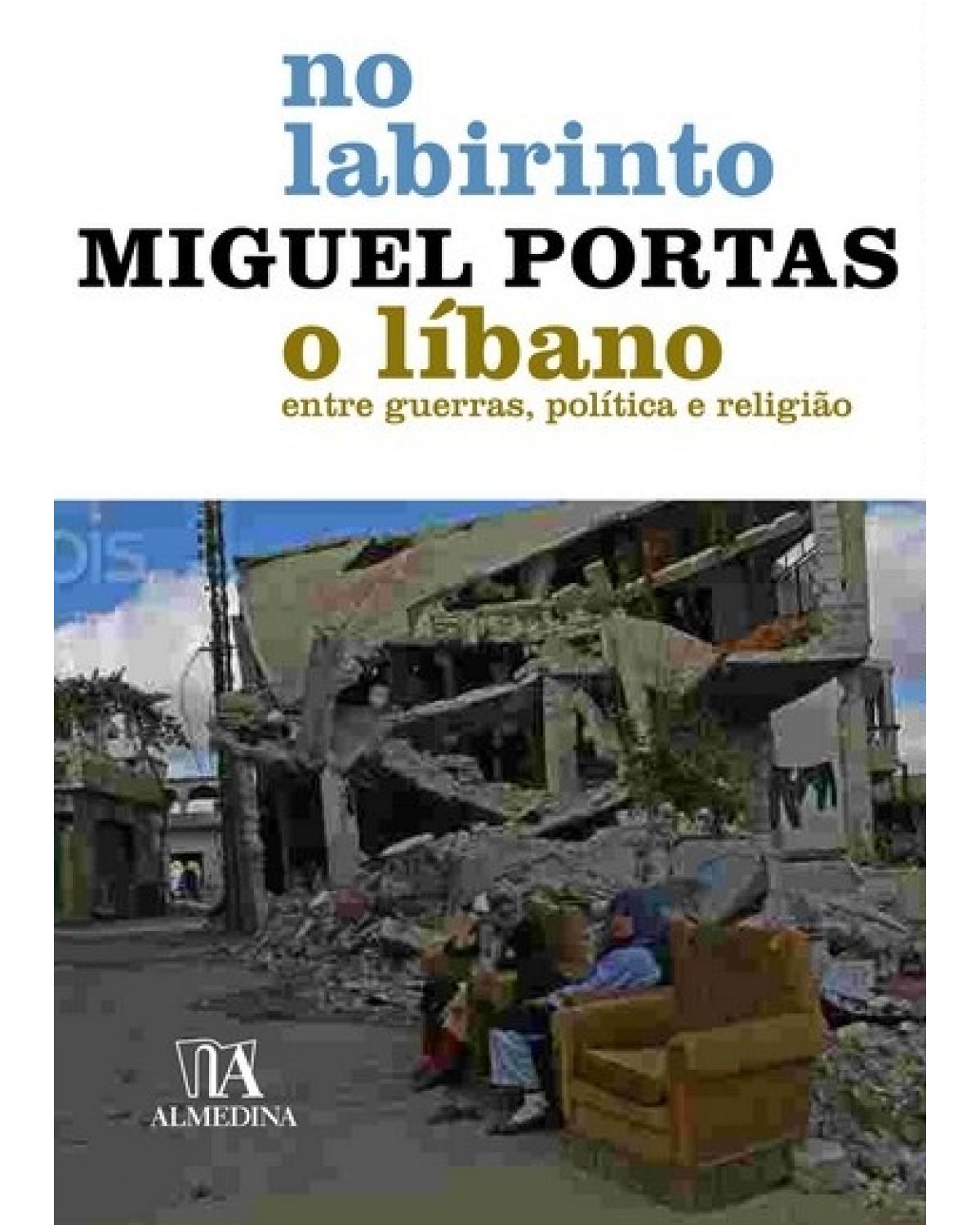 No labirinto - o Líbano entre guerras, política e religião - 1ª Edição | 2006
