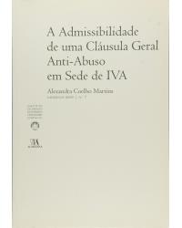 A admissibilidade de uma cláusula geral anti-abuso em sede de IVA - Volume 7:  - 1ª Edição | 2007