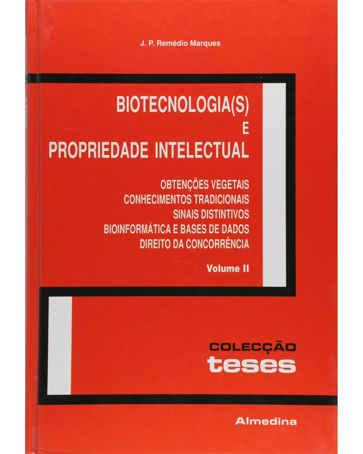 Biotecnologia(s) e propriedade intelectual - Volume 2: obtenções vegetais, conhecimentos tradicionais, sinais distintivos, bioinformática e bases de dados, direito da concorrência - 1ª Edição | 2007