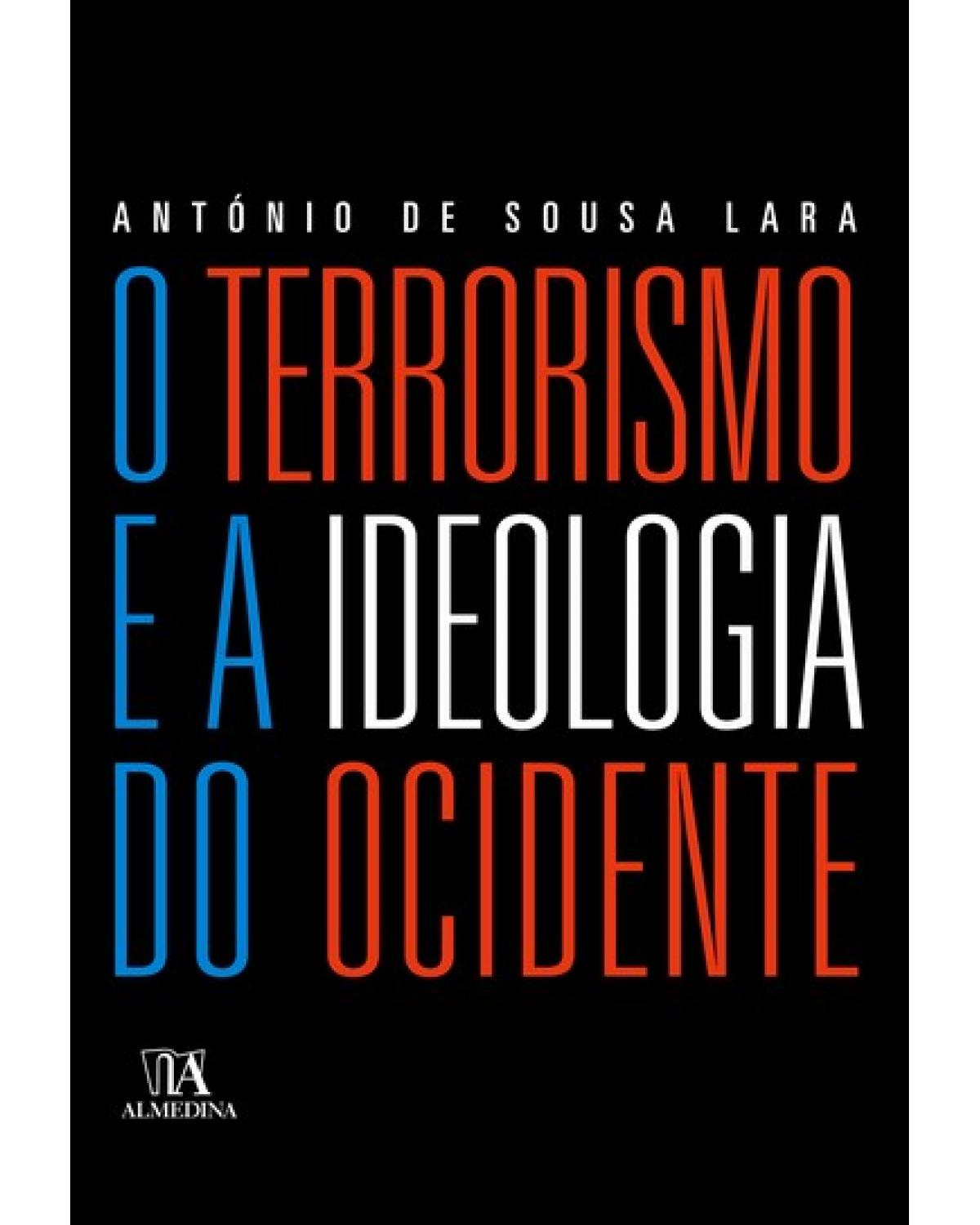 O terrorismo e a ideologia do ocidente - 1ª Edição | 2007