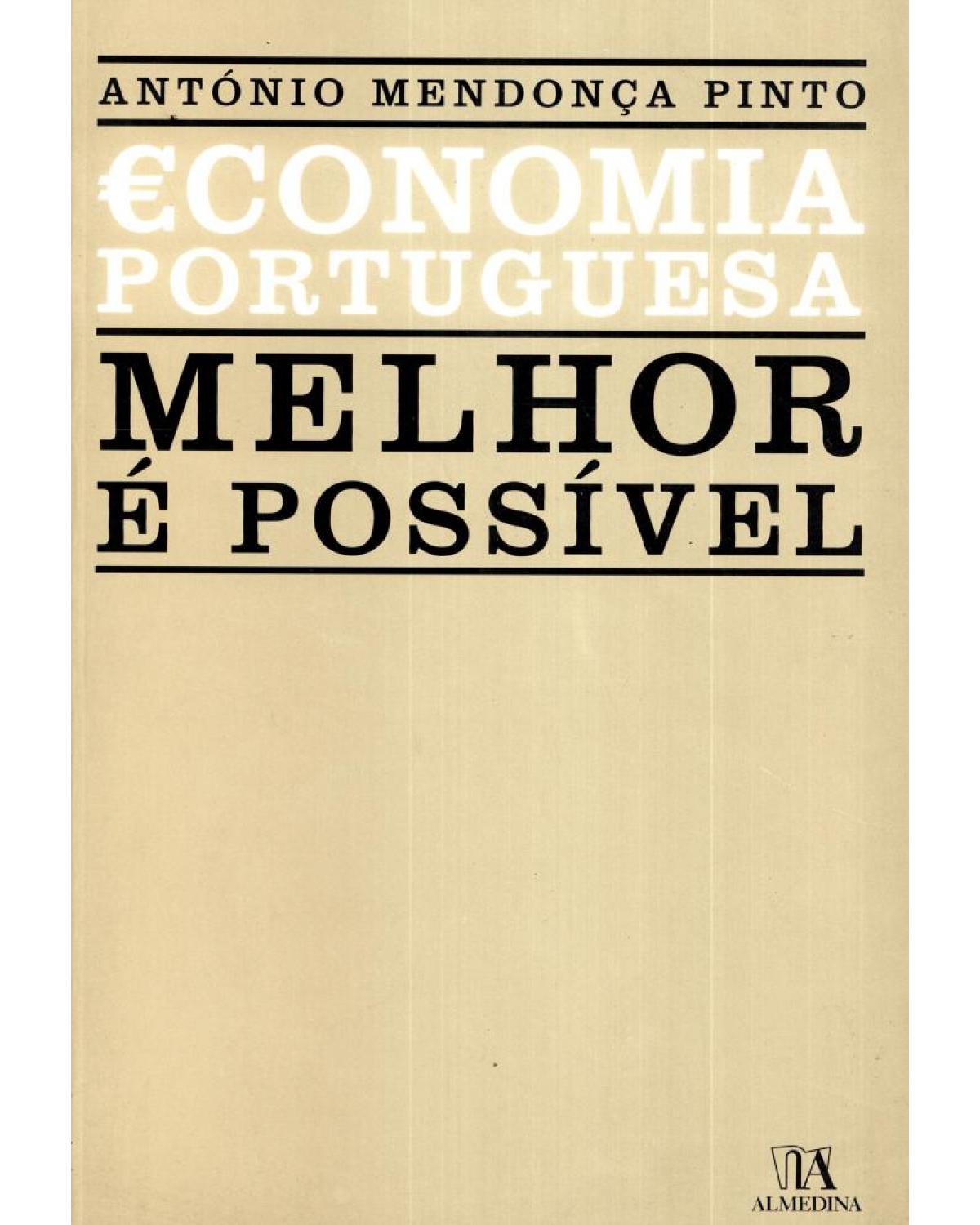Economia portuguesa - melhor é possível - 1ª Edição | 2007