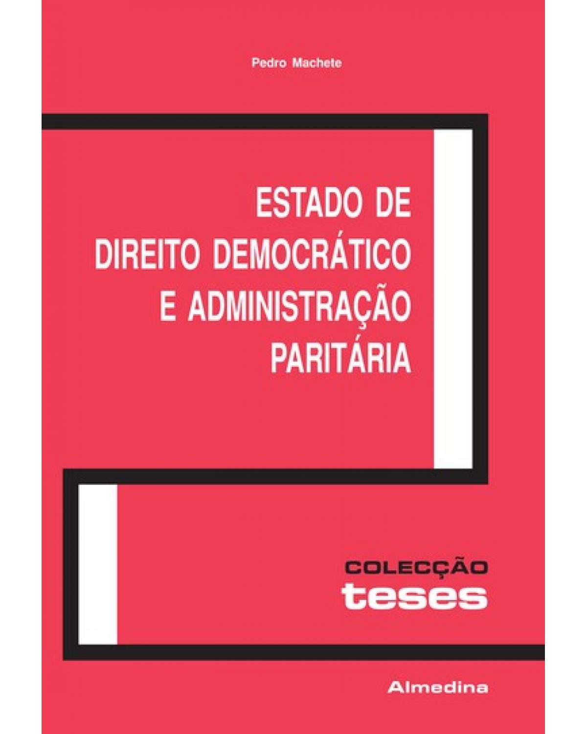 Estado de direito democrático e administração paritária - 1ª Edição | 2007