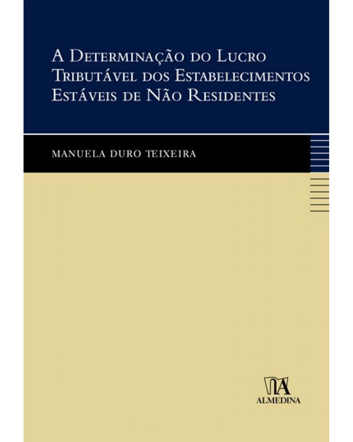 A determinação do lucro tributável dos estabelecimentos estáveis de não residentes - 1ª Edição | 2007