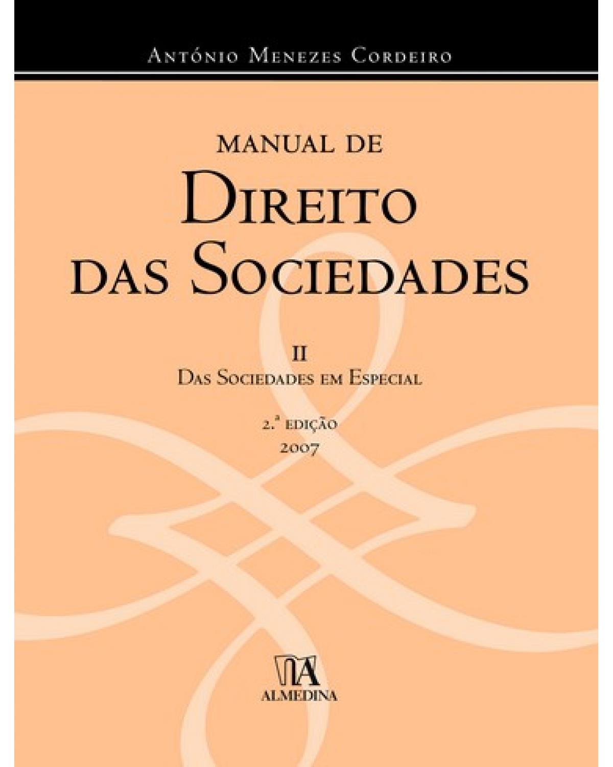 Manual de direito das sociedades - Volume 2: das sociedades em especial - 2ª Edição | 2007