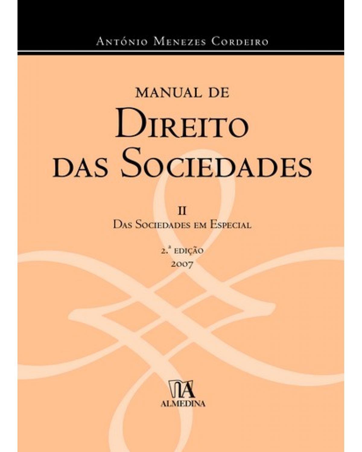 Manual de direito das sociedades - Volume 2: das sociedades em especial - 2ª Edição | 2007