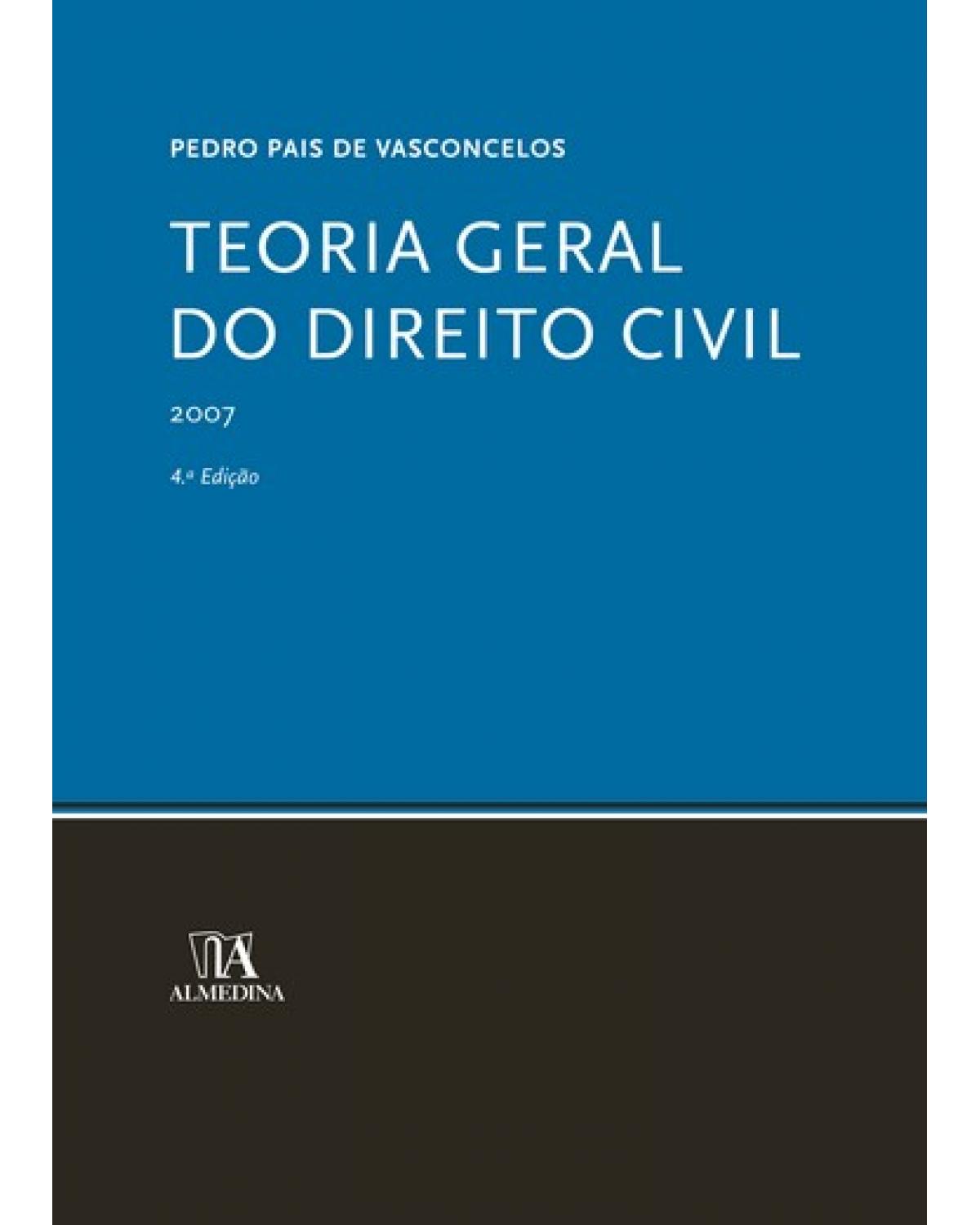 Teoria geral do direito civil - 4ª Edição | 2007