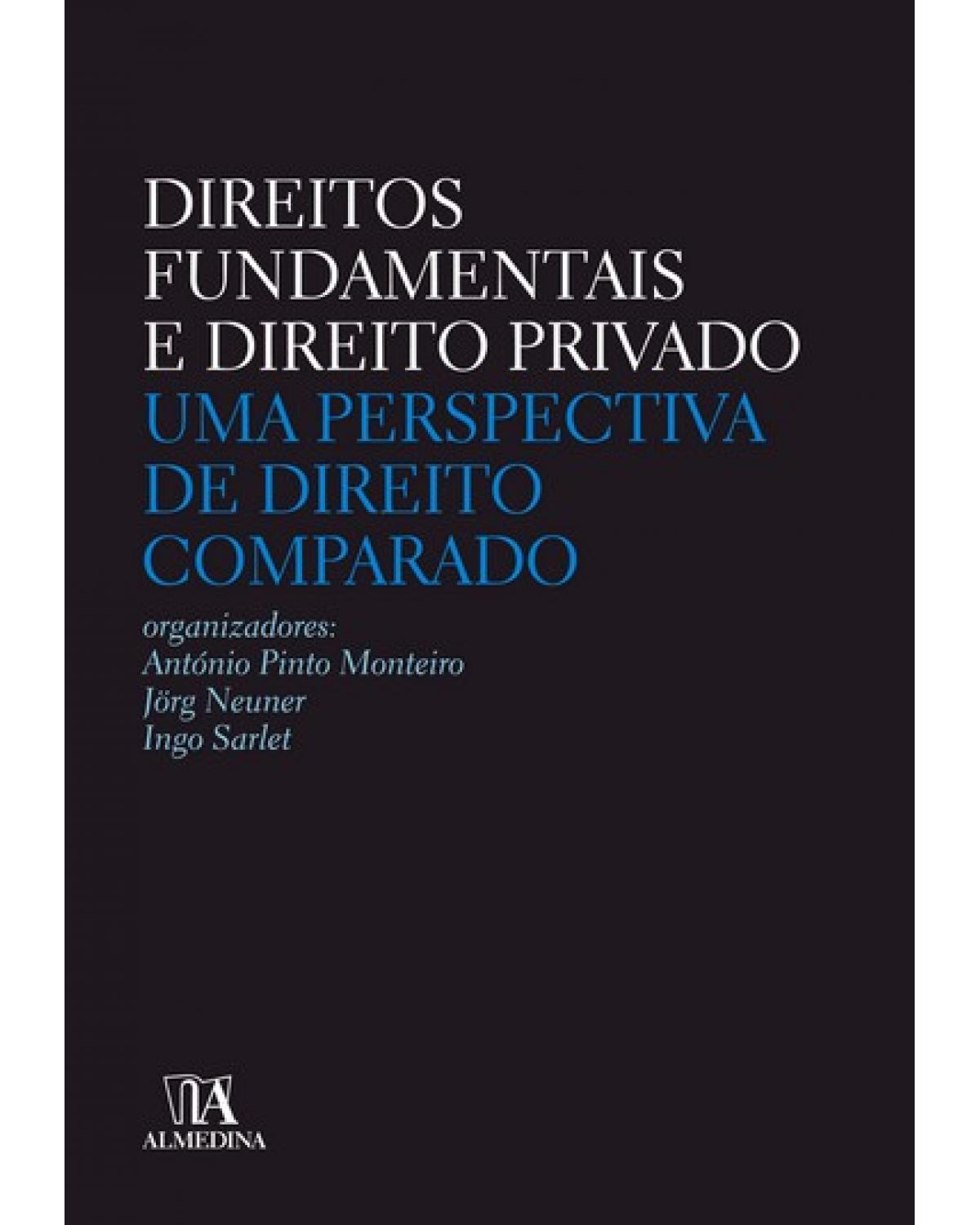 Direitos fundamentais e direito privado - uma perspectiva de direito comparado - 1ª Edição | 2007