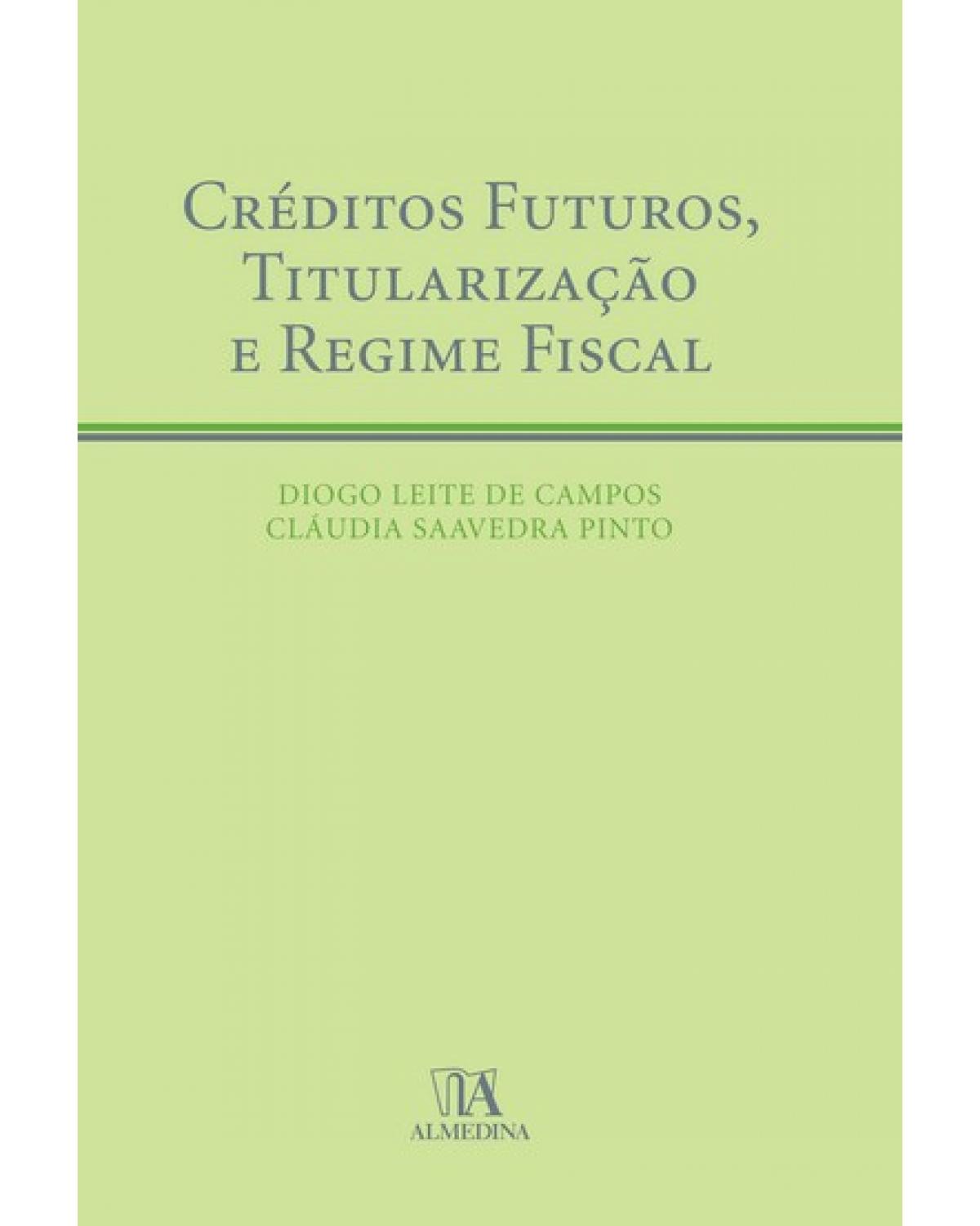 Créditos futuros, titularização e regime fiscal - 1ª Edição | 2007