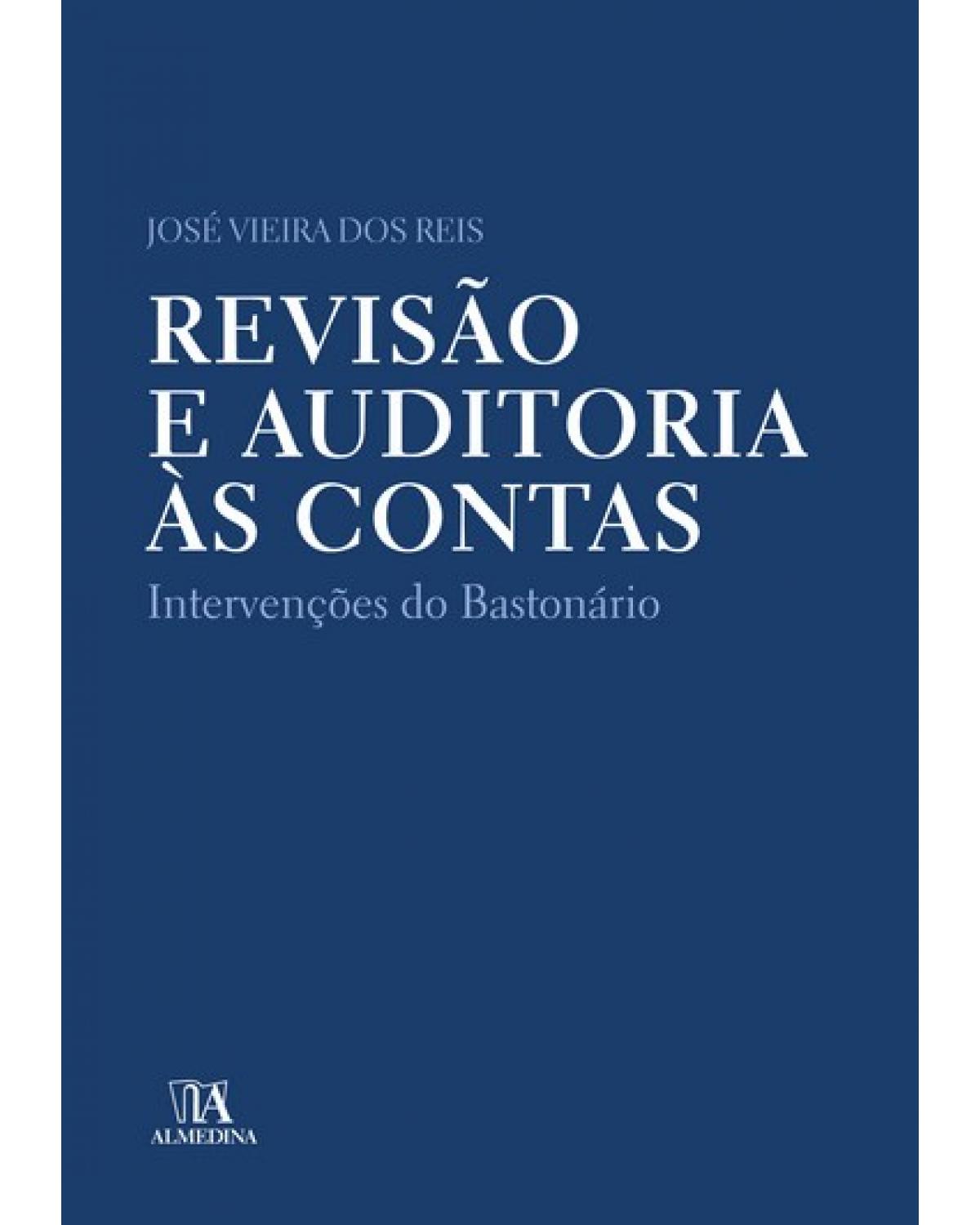 Revisão e auditoria às contas - intervenções do bastonário - 1ª Edição | 2008