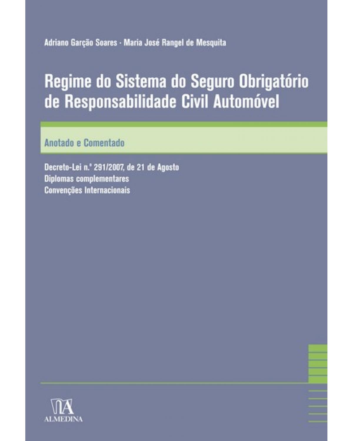 Regime do sistema do seguro obrigatório de responsabilidade civil automóvel - anotado e comentado - 1ª Edição | 2008