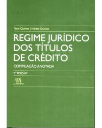 Regime jurídico dos títulos de crédito - compilação anotada - 2ª Edição | 2008