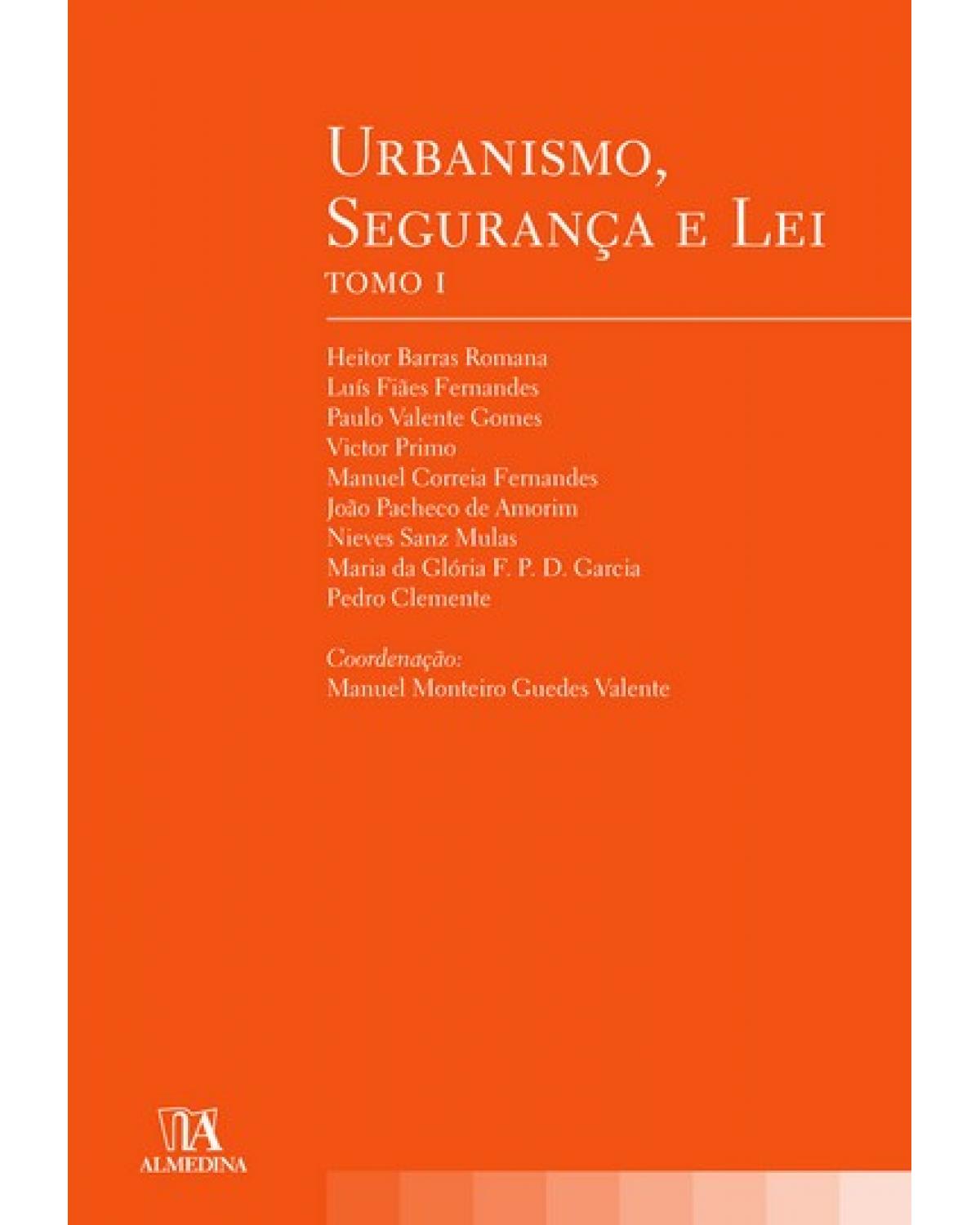 Urbanismo, segurança e lei - tomo I - 1ª Edição | 2007