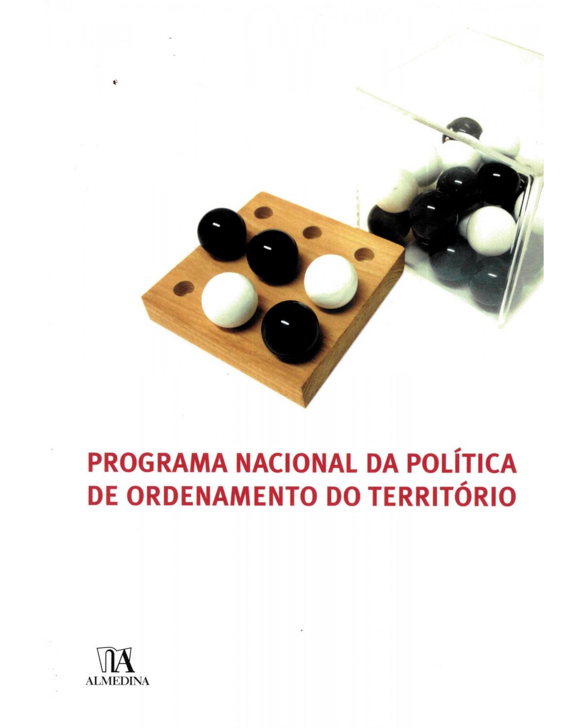 Programa nacional da política de ordenamento do território - 1ª Edição | 2007