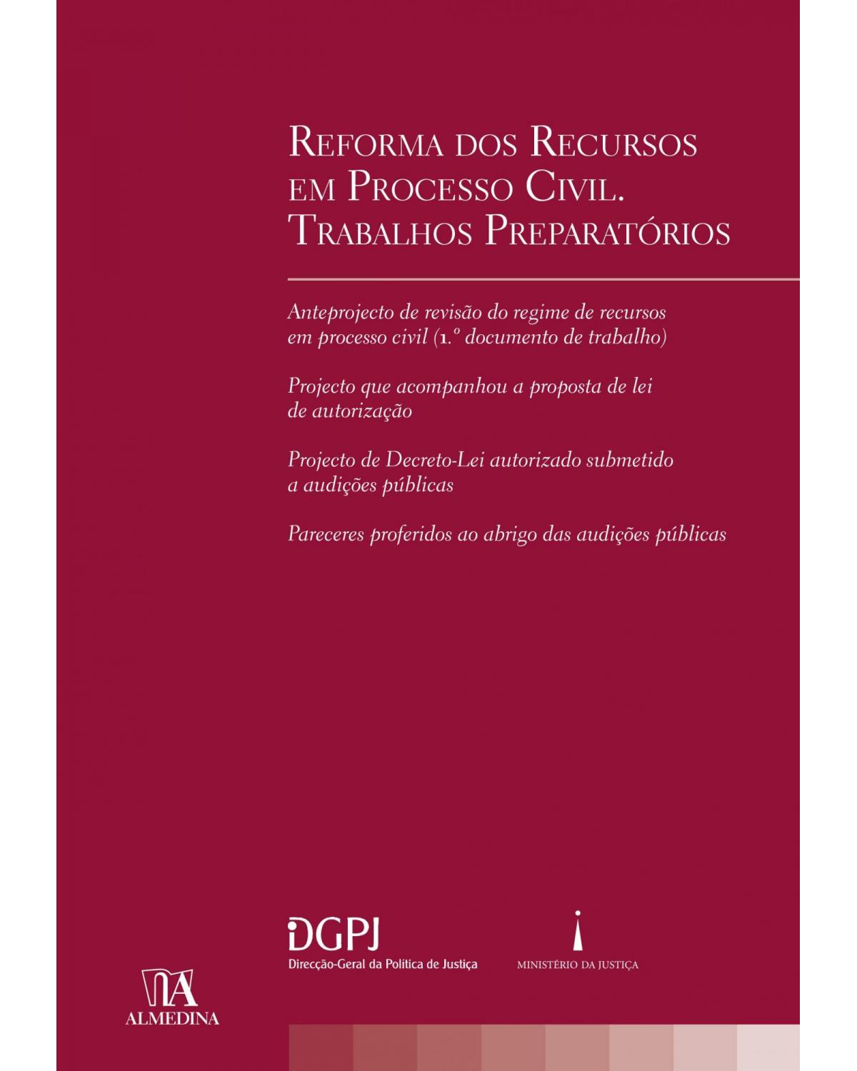 Reforma dos recursos em processo civil - trabalhos preparatórios - 1ª Edição | 2008