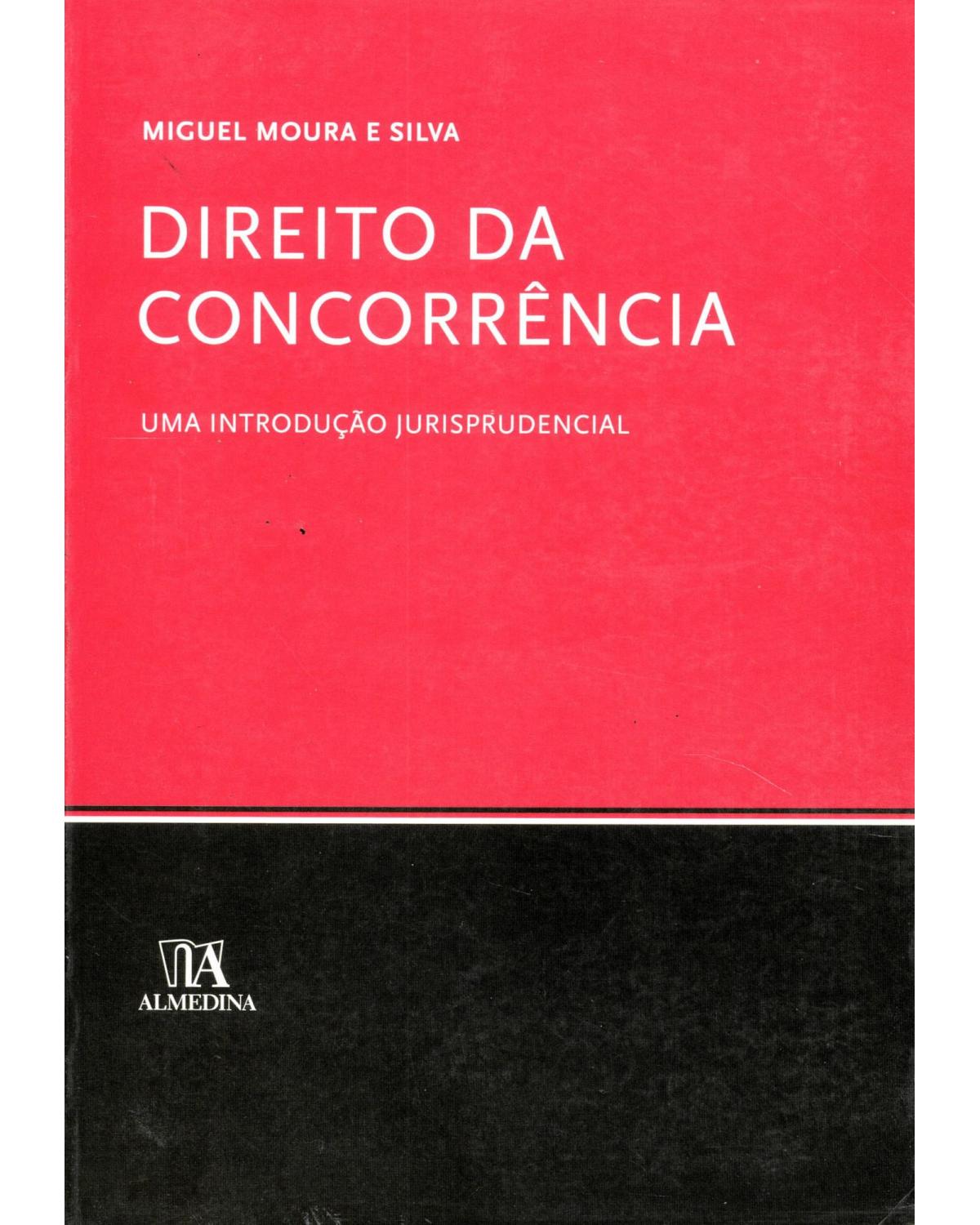 Direito da concorrência - uma introdução jurisprudencial - 1ª Edição | 2008
