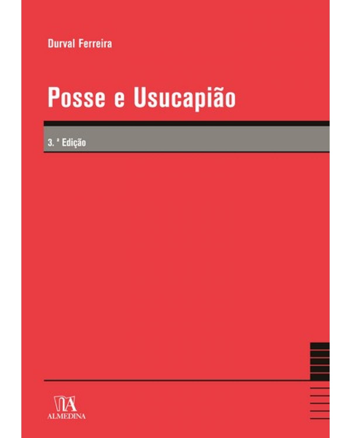 Posse e usucapião - 3ª Edição | 2008