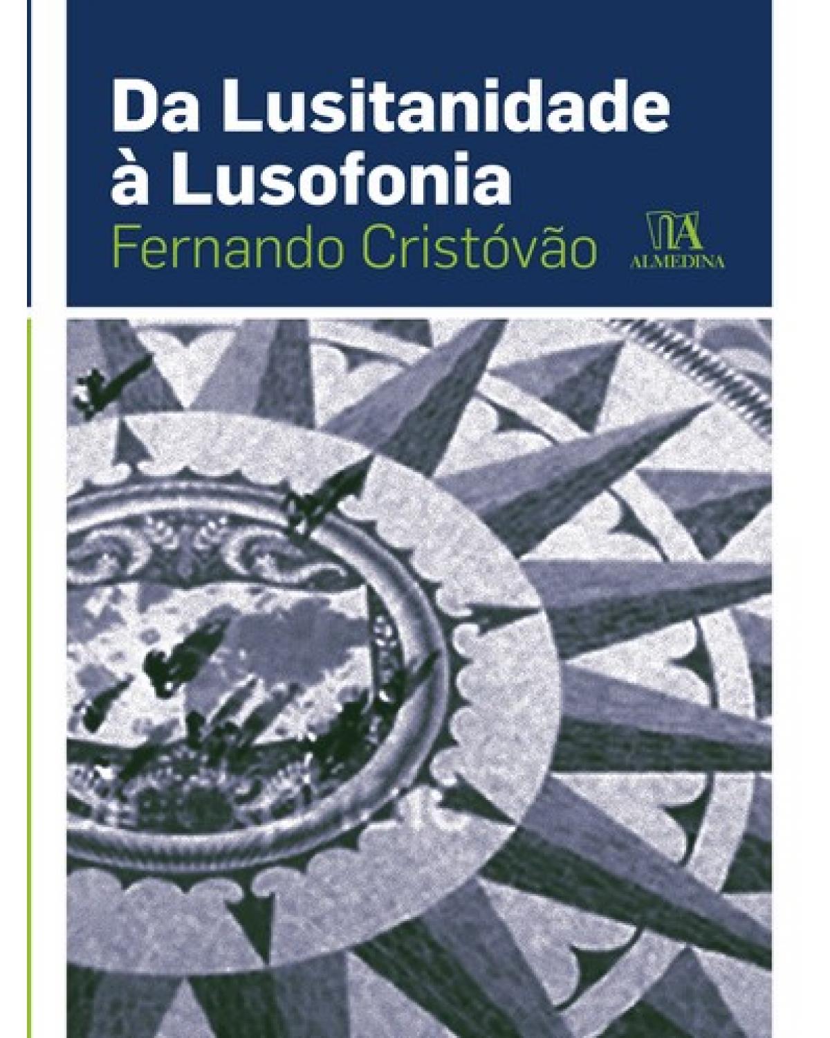 Da lusitanidade à lusofonia - 1ª Edição | 2008