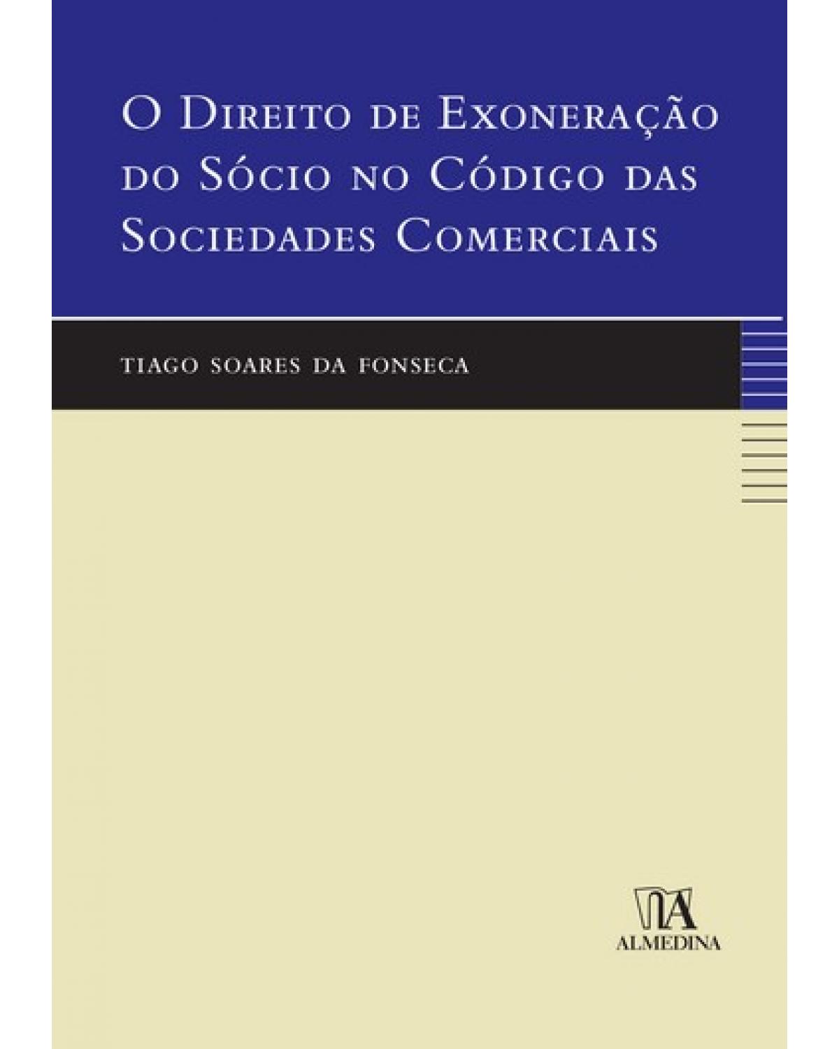 O direito de exoneração do sócio no código das sociedades comerciais - 1ª Edição | 2008