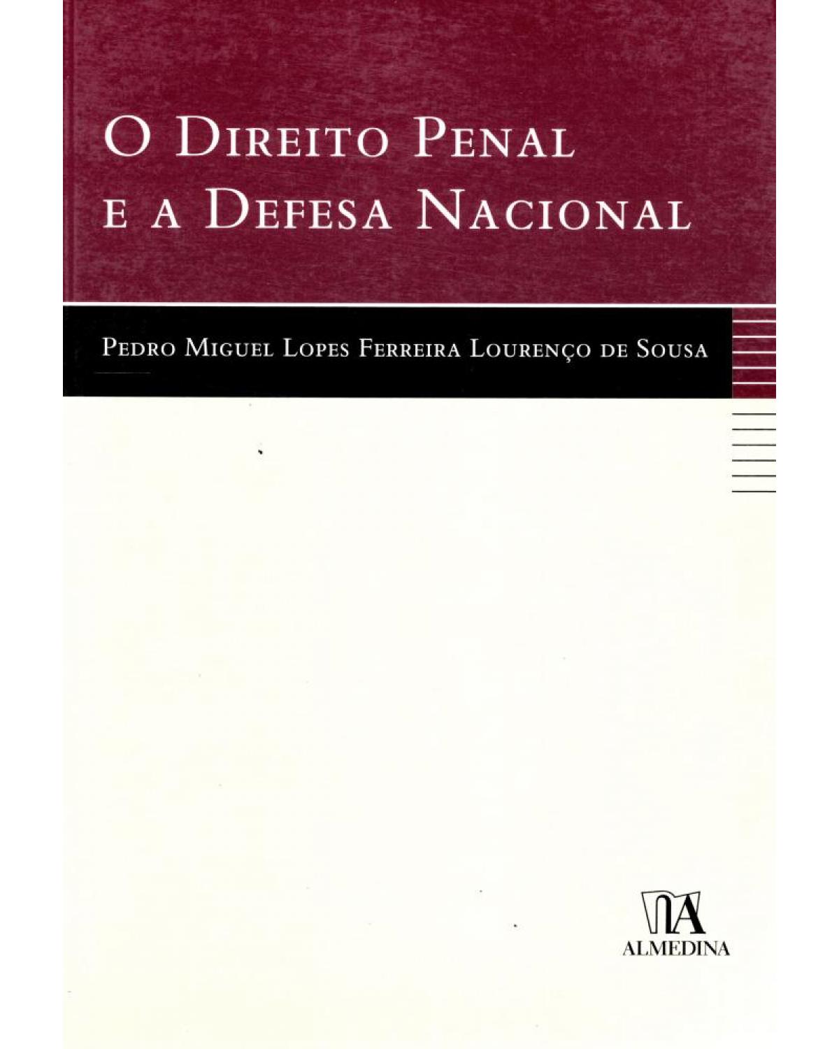 O direito penal e a defesa nacional - 1ª Edição | 2008