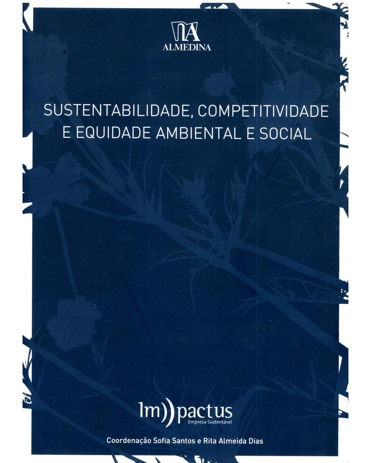 Sustentabilidade, competitividade e equidade ambiental e social - 1ª Edição | 2008