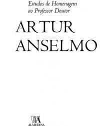 Estudos de homenagem ao professor Artur Anselmo - 1ª Edição | 2008