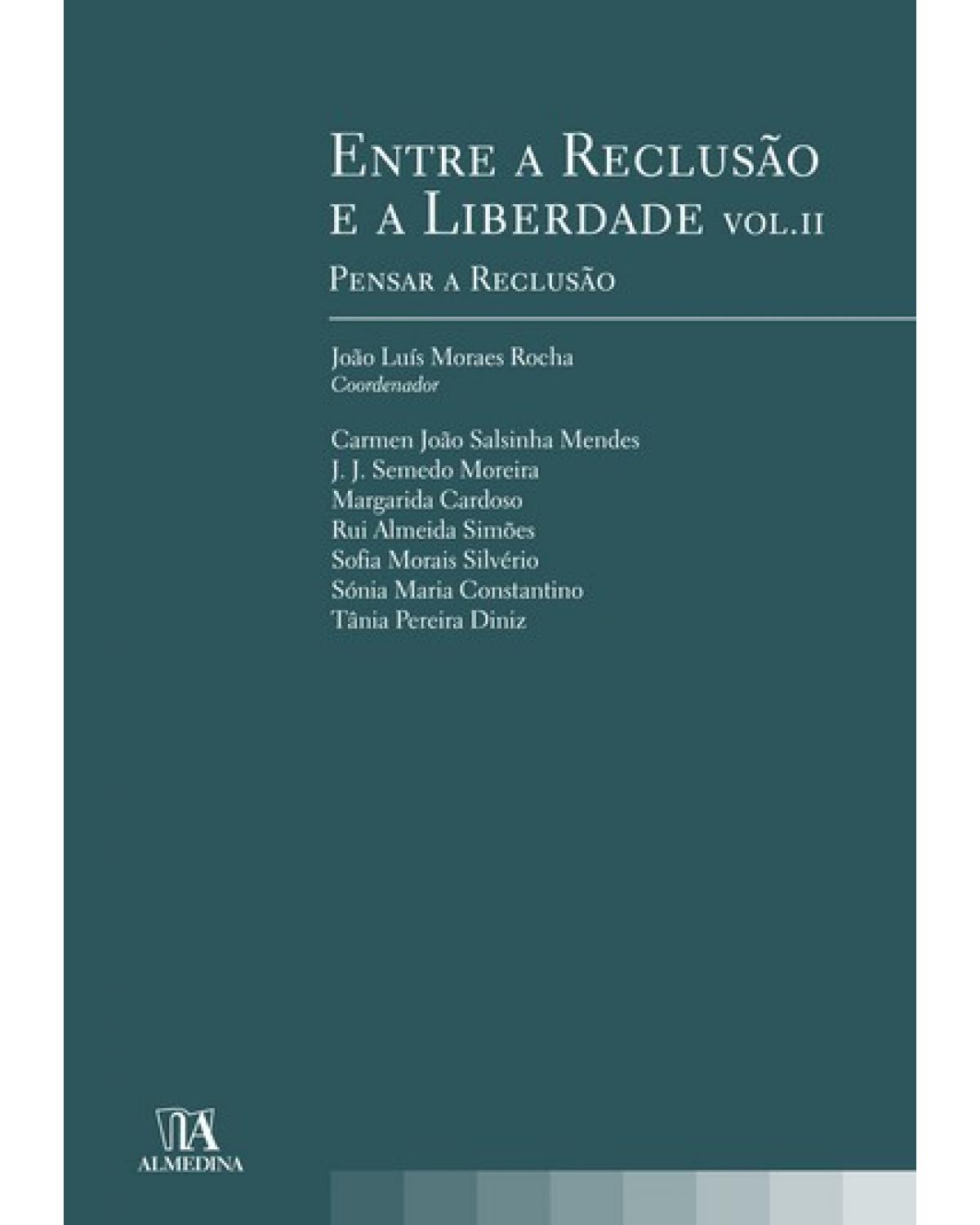 Entre a reclusão e a liberdade - Volume 2: pensar a reclusão - 1ª Edição | 2008