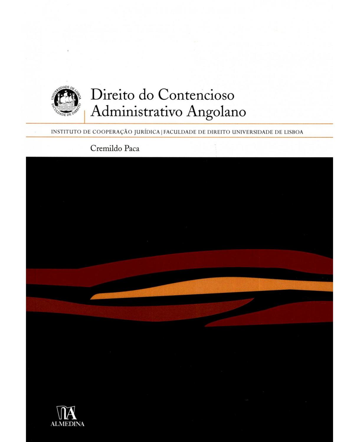 Direito do contencioso administrativo angolano - 1ª Edição | 2012