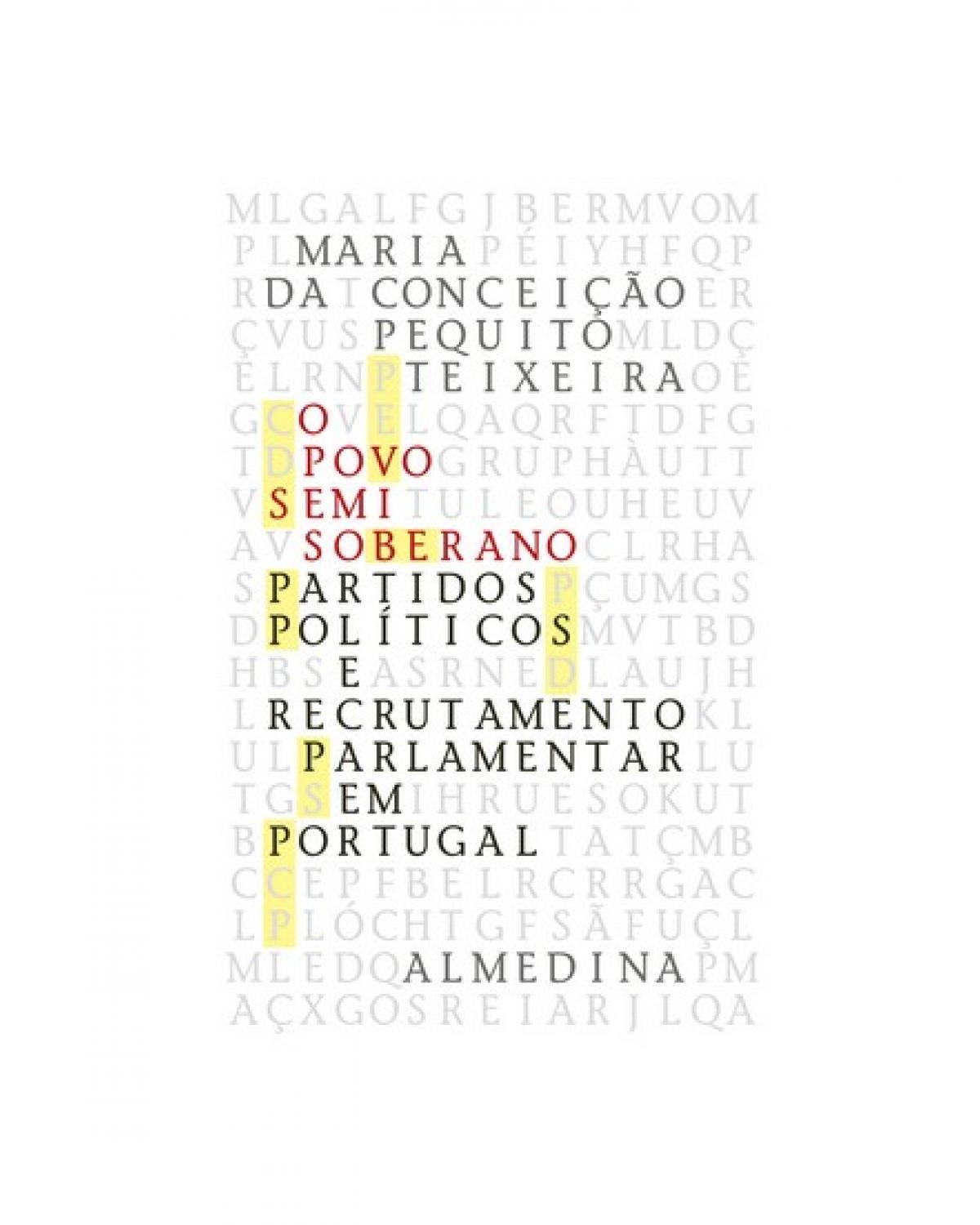 O povo semi-soberano - partidos políticos e recrutamento parlamentar em Portugal (1990-2003) - 1ª Edição | 2009