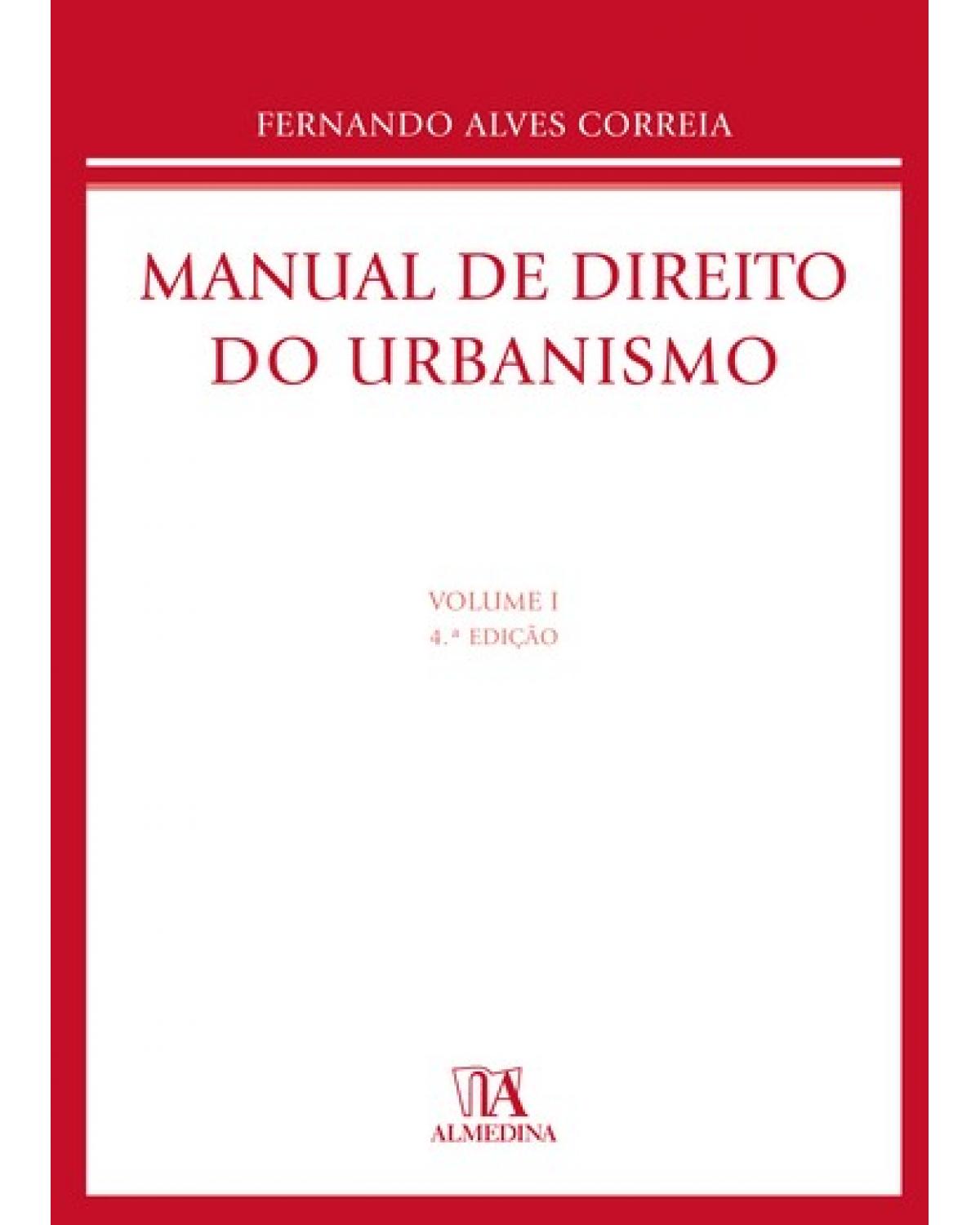 Manual de direito do urbanismo - Volume 1:  - 4ª Edição | 2008