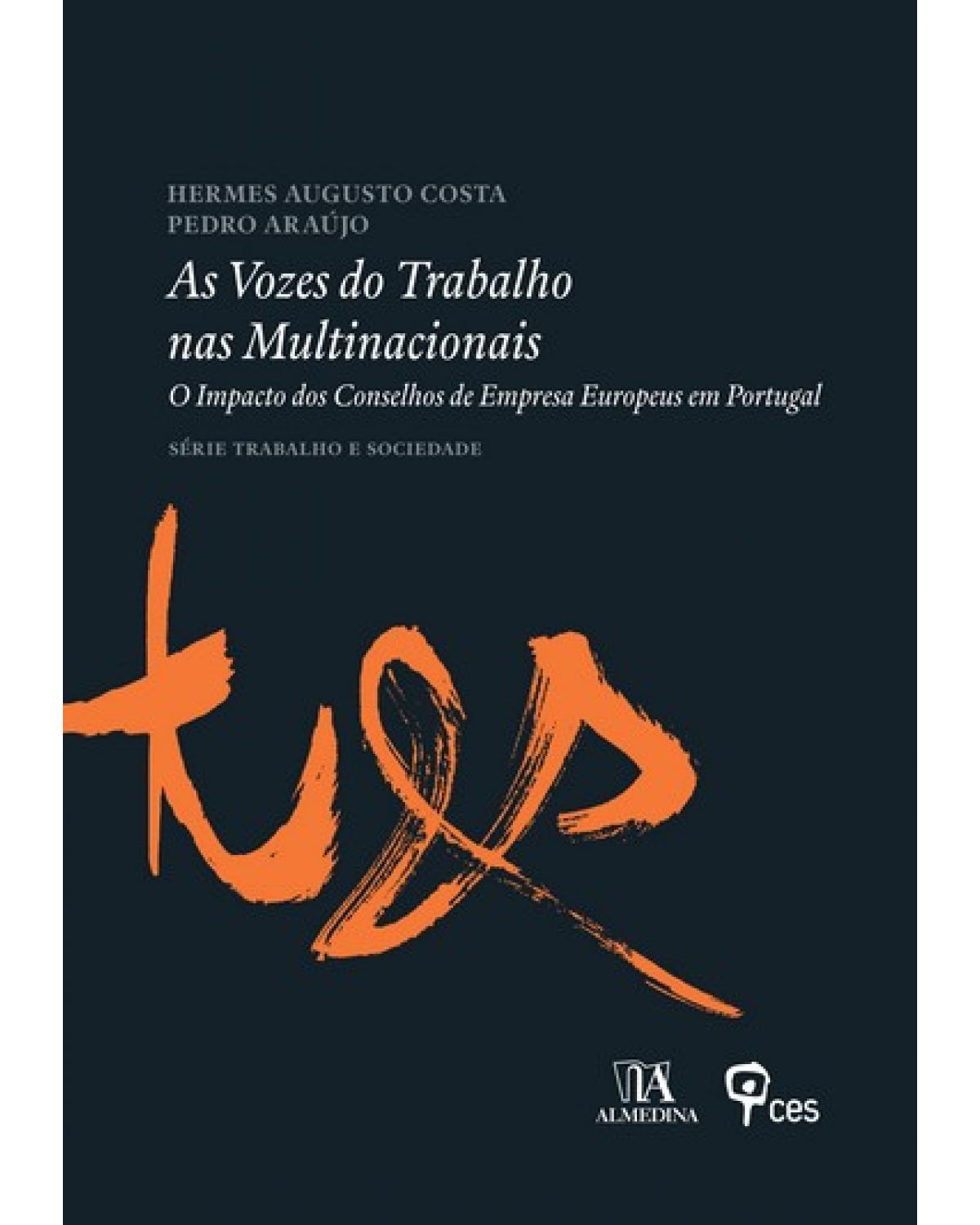 As vozes do trabalho nas multinacionais - o impacto dos conselhos de empresa europeus em Portugal - 1ª Edição | 2009
