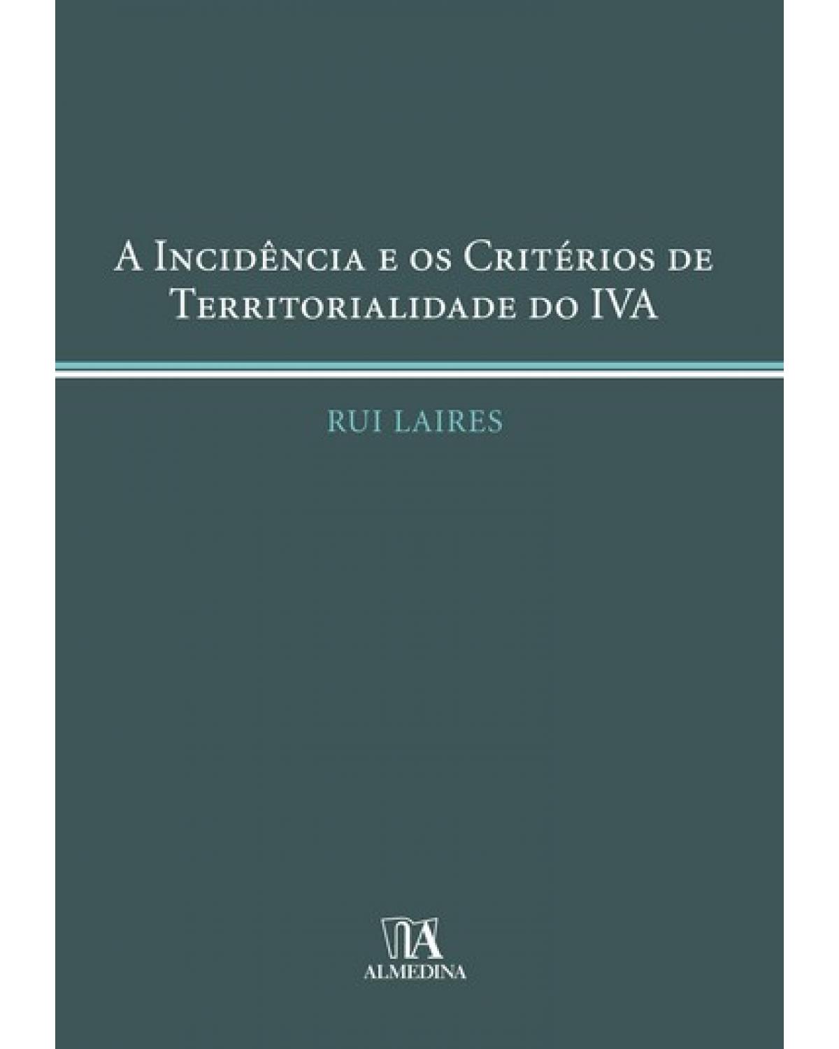 A incidência e os critérios de territorialidade do IVA - 1ª Edição | 2008