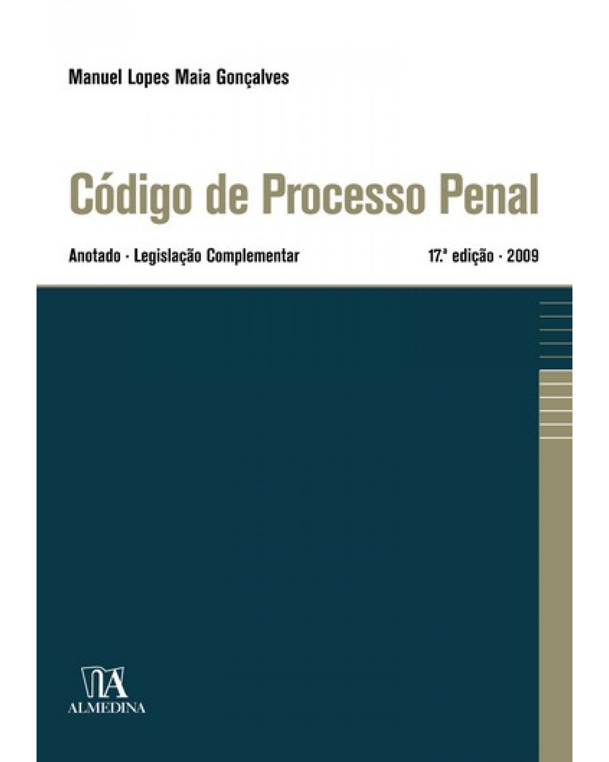 Código de processo penal - anotado - Legislação complementar - 17ª Edição | 2009