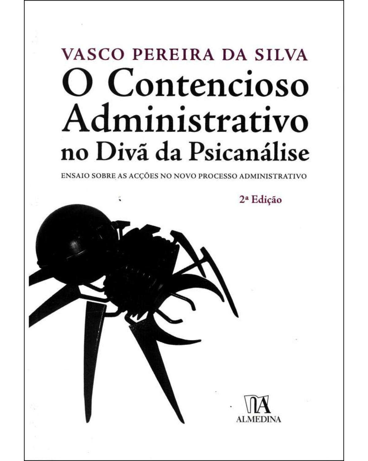 O contencioso administrativo no divã da psicanálise - 2ª Edição | 2009