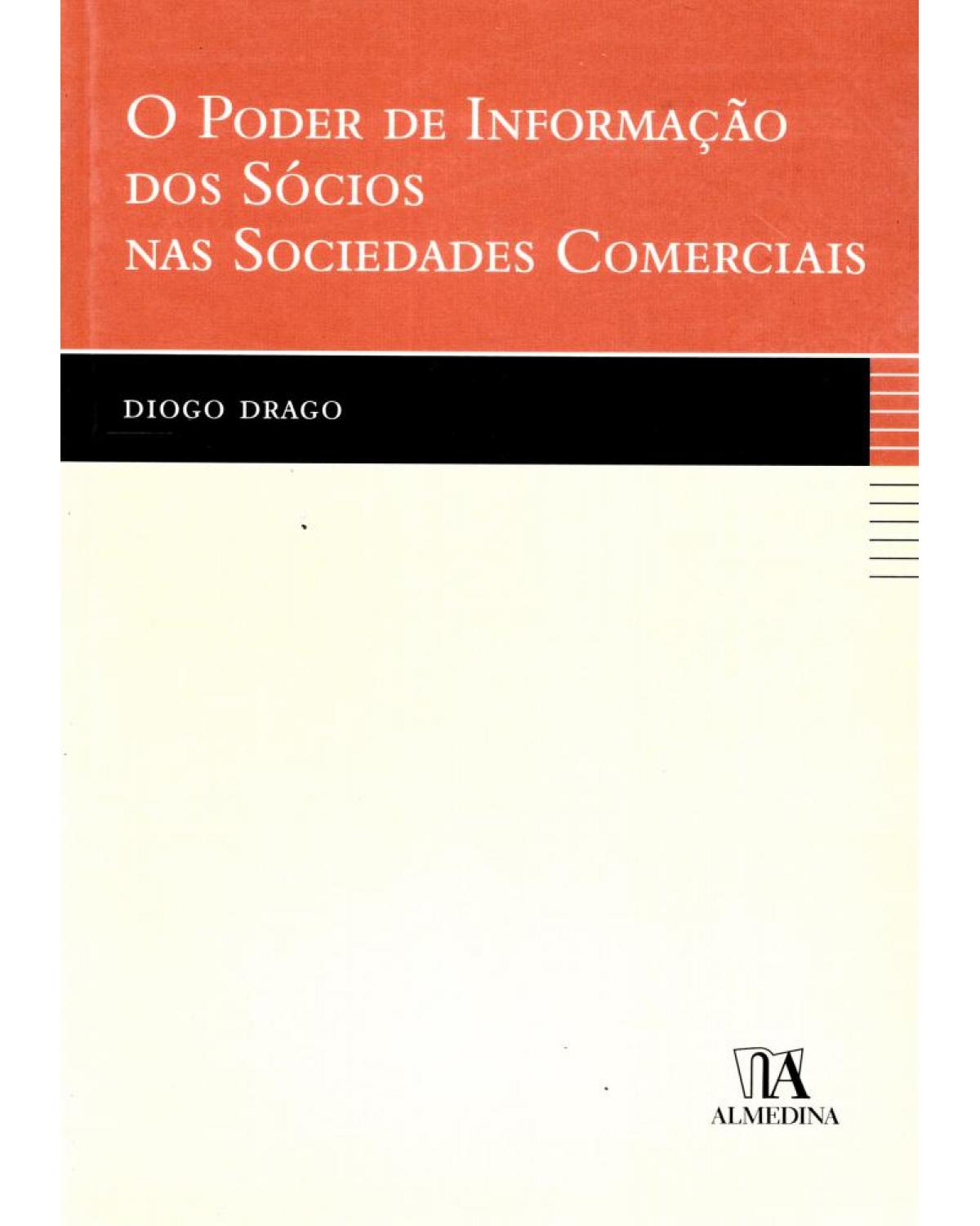 O poder de informação dos sócios nas sociedades comerciais - 1ª Edição | 2009